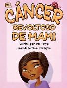 El Cáncer Malo De Mamá