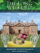 The Long Weekend: Life in the English Country House, 1918-1939