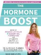 The Hormone Boost: How to Power Up Your 6 Essential Hormones for Strength, Energy, and Weight Loss