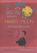 The Amazing Adventures of Harry Moon Not Your Birthday Birthday