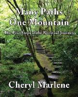 Many Paths, One Mountain: The Five Steps of the Spiritual Journey