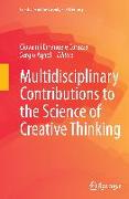 Multidisciplinary Contributions to the Science of Creative Thinking