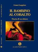 Il bambino al cobalto. Diario di un dolore