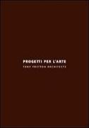 Progetti per l'arte. Ediz. italiana e inglese