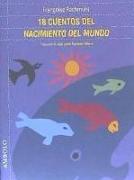 18 CUENTOS DEL NACIMIENTO DEL MUNDO