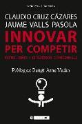 Innovar per competir : reptes, eines i estratègies empresarials