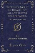 The Fourth Book of the Heroic Deeds and Sayings of the Good Pantagruel