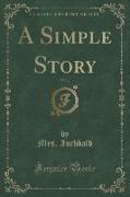A Simple Story, Vol. 3 of 4 (Classic Reprint)