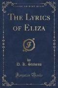 The Lyrics of Eliza (Classic Reprint)