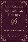 Curiosities of Natural History (Classic Reprint)