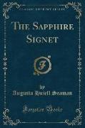 The Sapphire Signet (Classic Reprint)