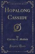 Hopalong Cassidy (Classic Reprint)
