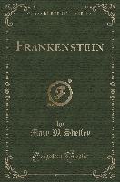 Frankenstein (Classic Reprint)