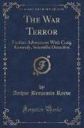 The War Terror: Further Adventures with Craig Kennedy, Scientific Detective (Classic Reprint)
