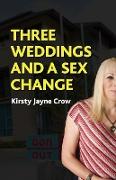 Three Weddings and a Sex Change