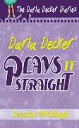 Darla Decker Plays It Straight