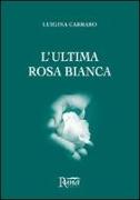 L'ultima rosa bianca