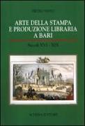 Arte della stampa e produzione libraria a Bari (secc. XVI-XIX)