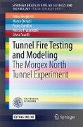 Tunnel Fire Testing and Modeling