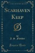 Scarhaven Keep (Classic Reprint)