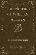 The History of William Selwyn (Classic Reprint)