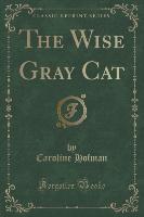 The Wise Gray Cat (Classic Reprint)