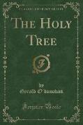 The Holy Tree (Classic Reprint)