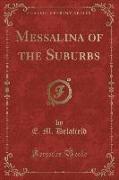 Messalina of the Suburbs (Classic Reprint)