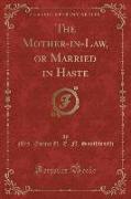 The Mother-in-Law, or Married in Haste (Classic Reprint)