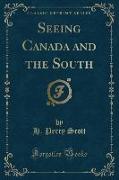 Seeing Canada and the South (Classic Reprint)