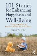 101 Stories for Enhancing Happiness and Well-Being