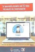 La innovación docente con TIC como instrumento de transformación