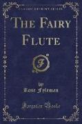 The Fairy Flute (Classic Reprint)