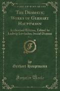 The Dramatic Works of Gerhart Hauptmann, Vol. 1