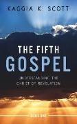 The Fifth Gospel: Understanding the Christ of Revelation