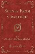 Scenes From Cranford (Classic Reprint)