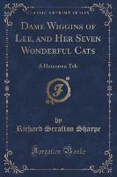 Dame Wiggins of Lee, and Her Seven Wonderful Cats