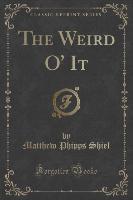 The Weird O' It (Classic Reprint)