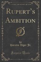 Rupert's Ambition (Classic Reprint)