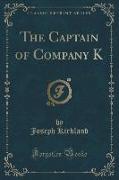 The Captain of Company K (Classic Reprint)