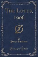 The Lotus, 1906, Vol. 5 (Classic Reprint)