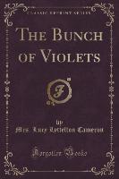 The Bunch of Violets (Classic Reprint)