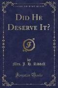 Did He Deserve It? (Classic Reprint)