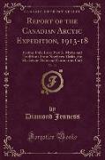 Report of the Canadian Arctic Expedition, 1913-18, Vol. 13