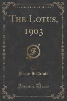 The Lotus, 1903 (Classic Reprint)