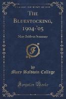 The Bluestocking, 1904-'05