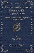 Esperanta-Germana Frazlibro de la &#264,iutaga Vivo: Deutsche Und Esperanto-Gespräche, Über Alltägliches (Classic Reprint)