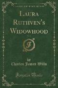 Laura Ruthven's Widowhood, Vol. 2 (Classic Reprint)