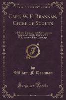 Capt. W. F. Brannan, Chief of Scouts