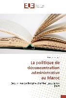 La politique de déconcentration administrative au Maroc